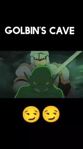 goblin cave anime. & sana animation goblin caveDSnackVideo